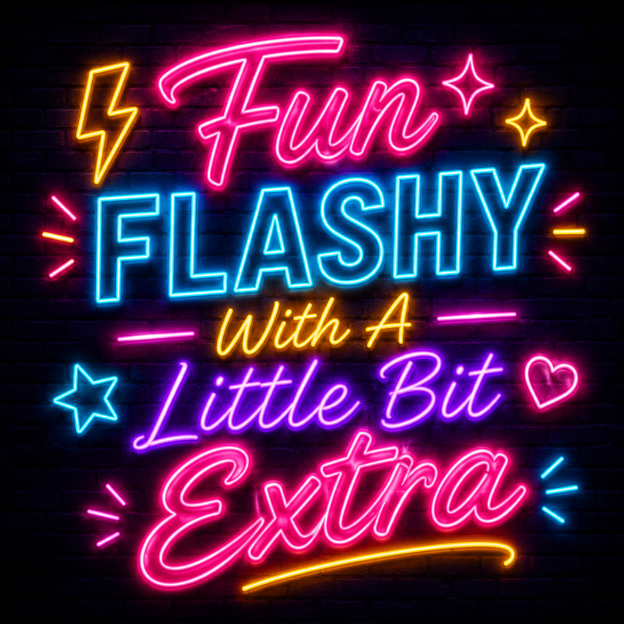 Fun & Flashy With A Little Bit Extra