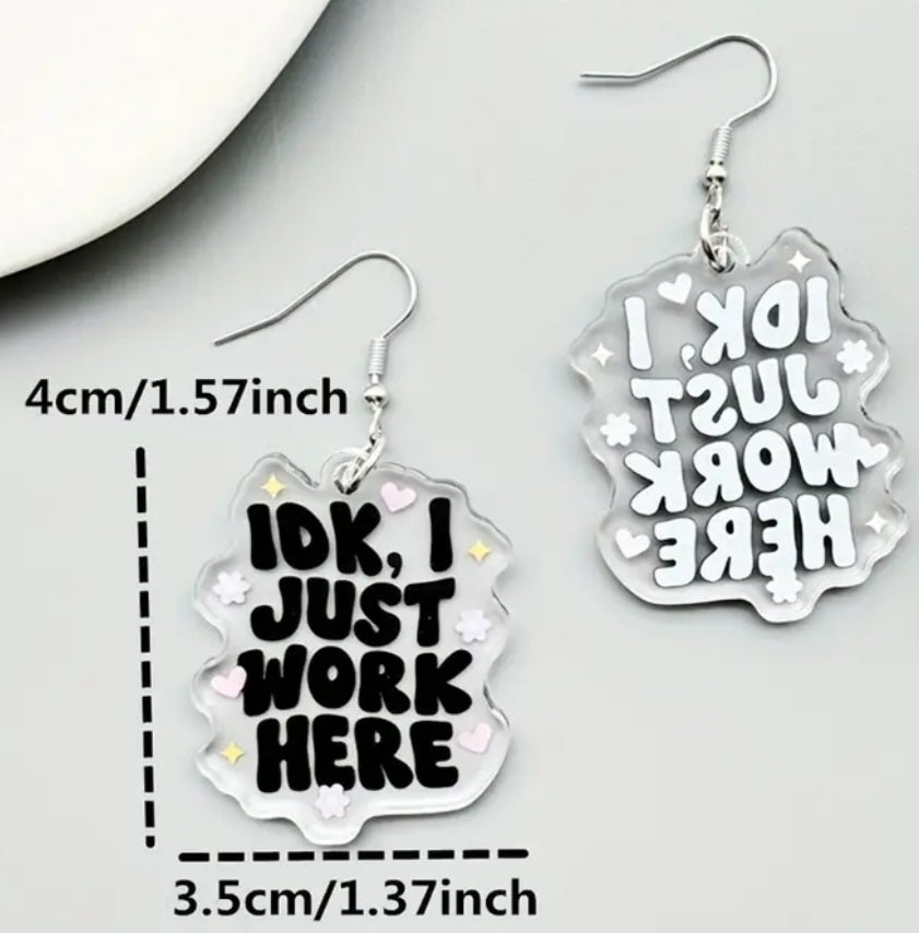 Acrylic Funny IDK I Just Work Here Phrase Transparent Dangle Earrings