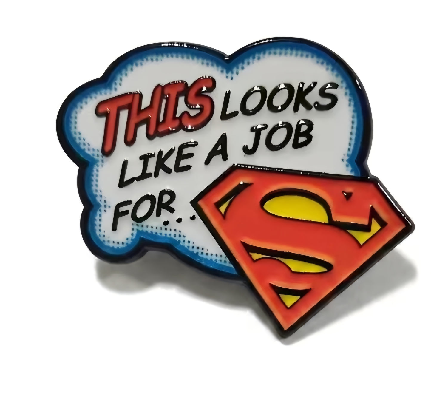 Cartoon Comic Logo This Looks Like A Job For Superman Super Hero Enamel Painted Metal Badge Pin